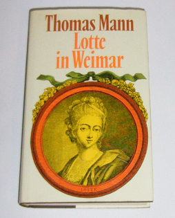 Thomas Mann - Lotte in Weimar